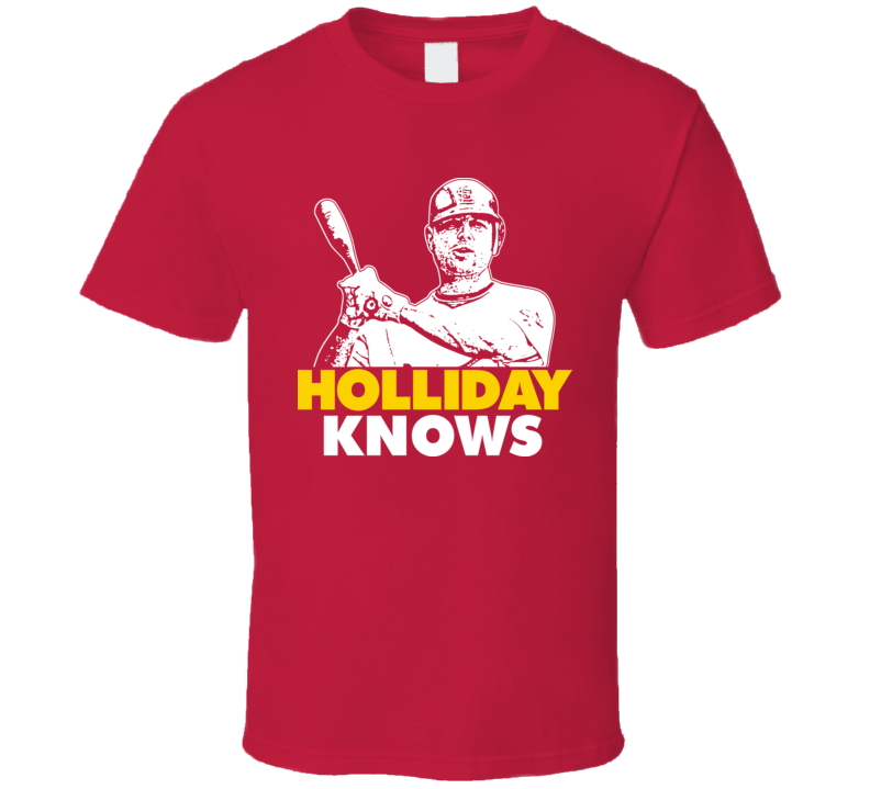 Matt Holliday Knows St Louis Baseball Cool T Shirt