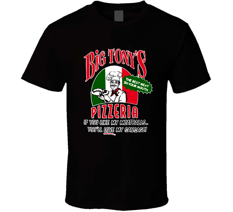 Big Tonys Best Meat In Your Mouth Pizzeria Funny T Shirt