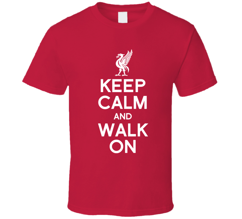 Keep Calm And Walk Youll Never Walk Alone Red Soccer T Shirt