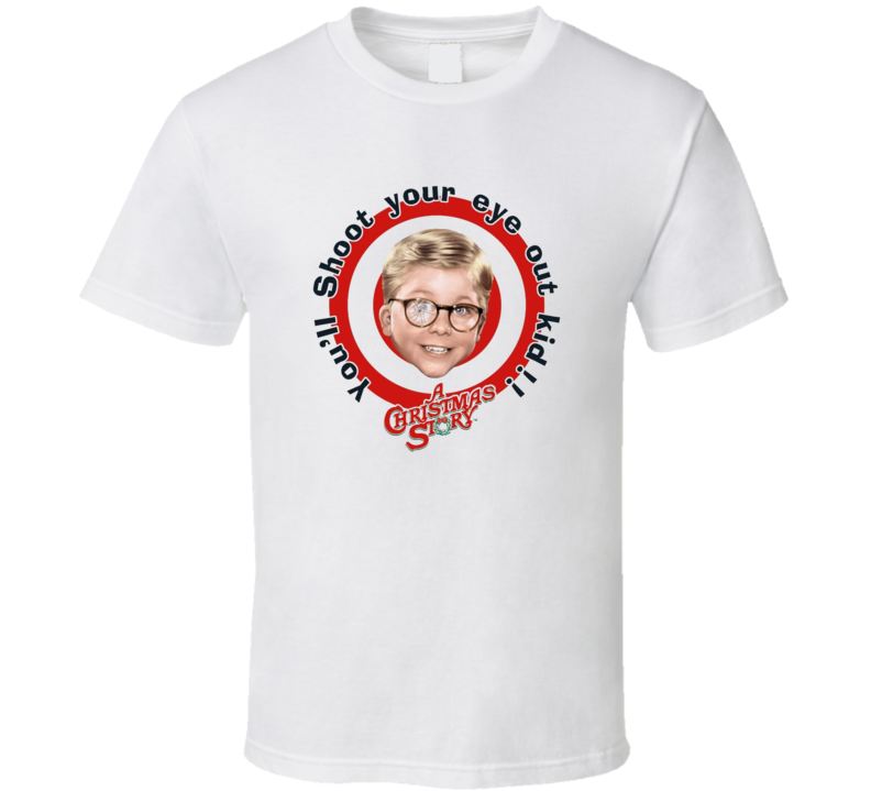 A Christmas Story Shoot Your Eye Out Movie Classic T Shirt
