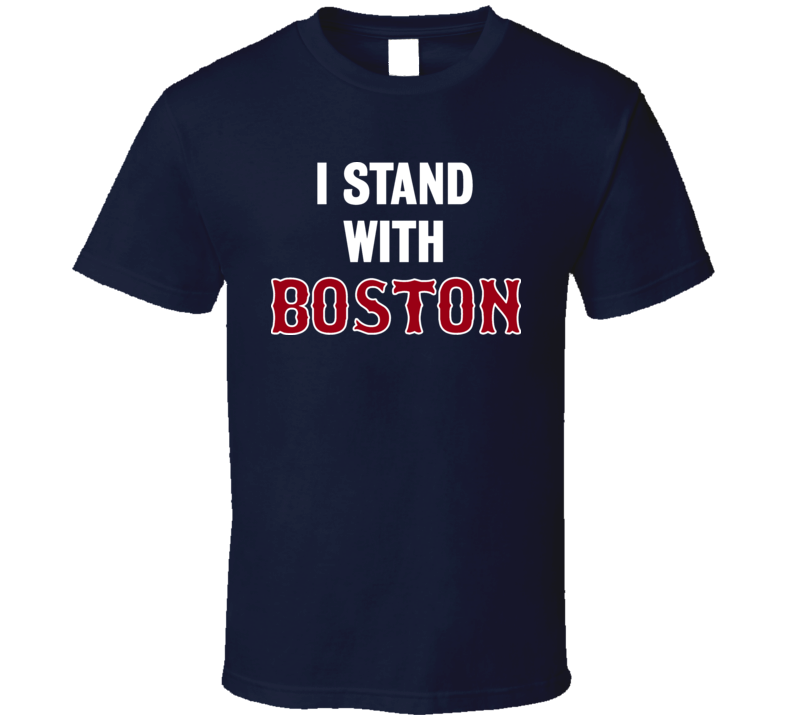I Stand With Boston Strong Marathon 2013 T Shirt