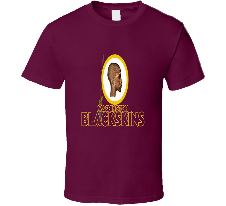 Washington Blackskins Football Political Funny T Shirt