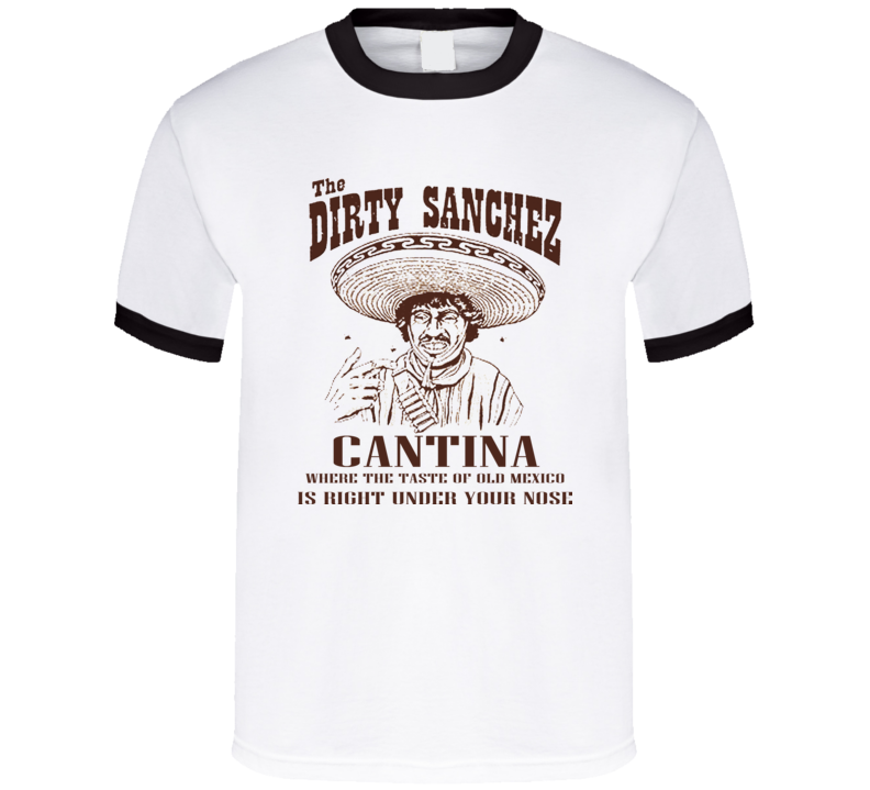 Dirty Sanchez Funny T Shirt