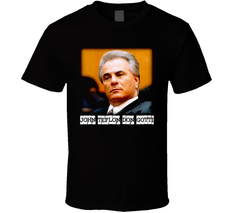 John Gotti Teflon Don Mafia T Shirt