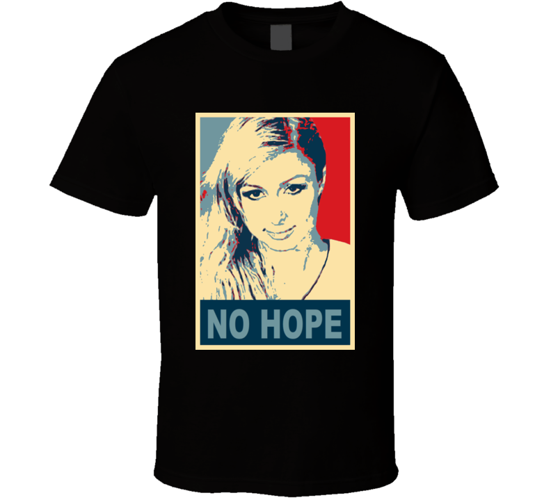 Paris Hilton No Hope Funny T Shirt 
