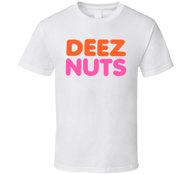 Deez Nuts Slogan Rap T Shirt 