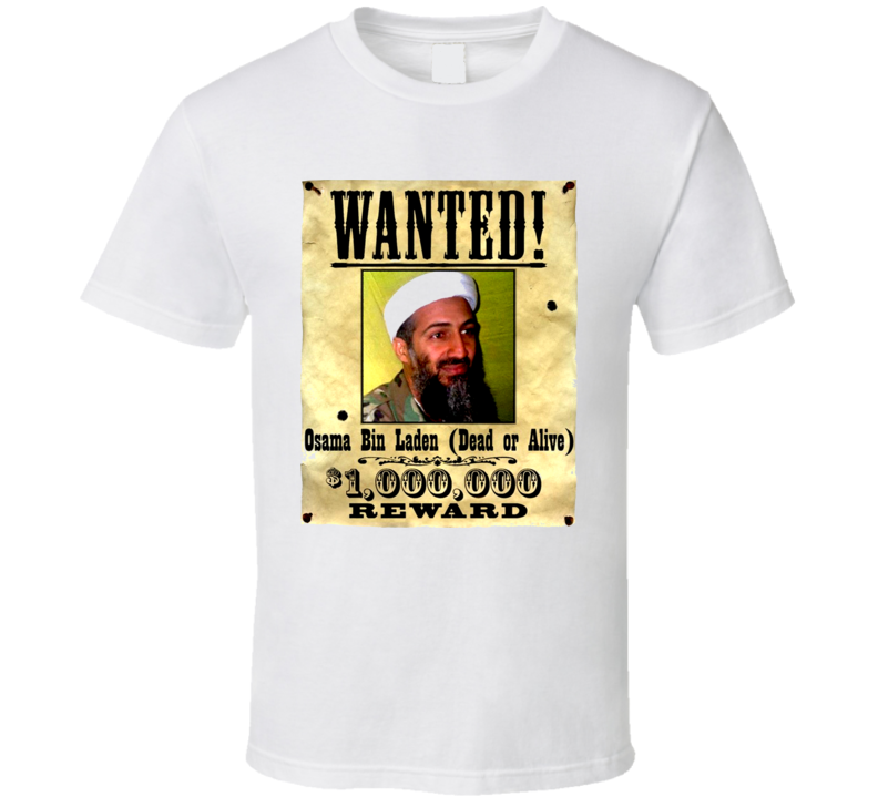 Osama Bin Laden Wanted Dead Or Alive T Shirt 