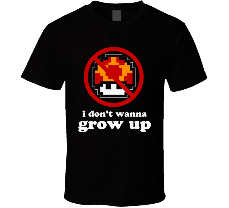 Mario Bros Don't Grow Up Mushroom T Shirt 