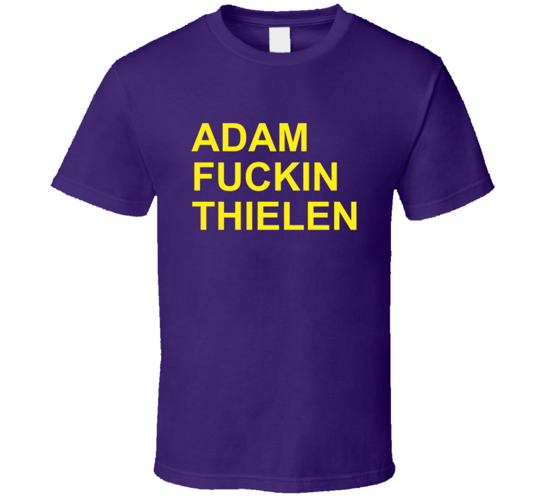 Adam F***in Thielen Minnesota Football Wide Receiver T Shirt