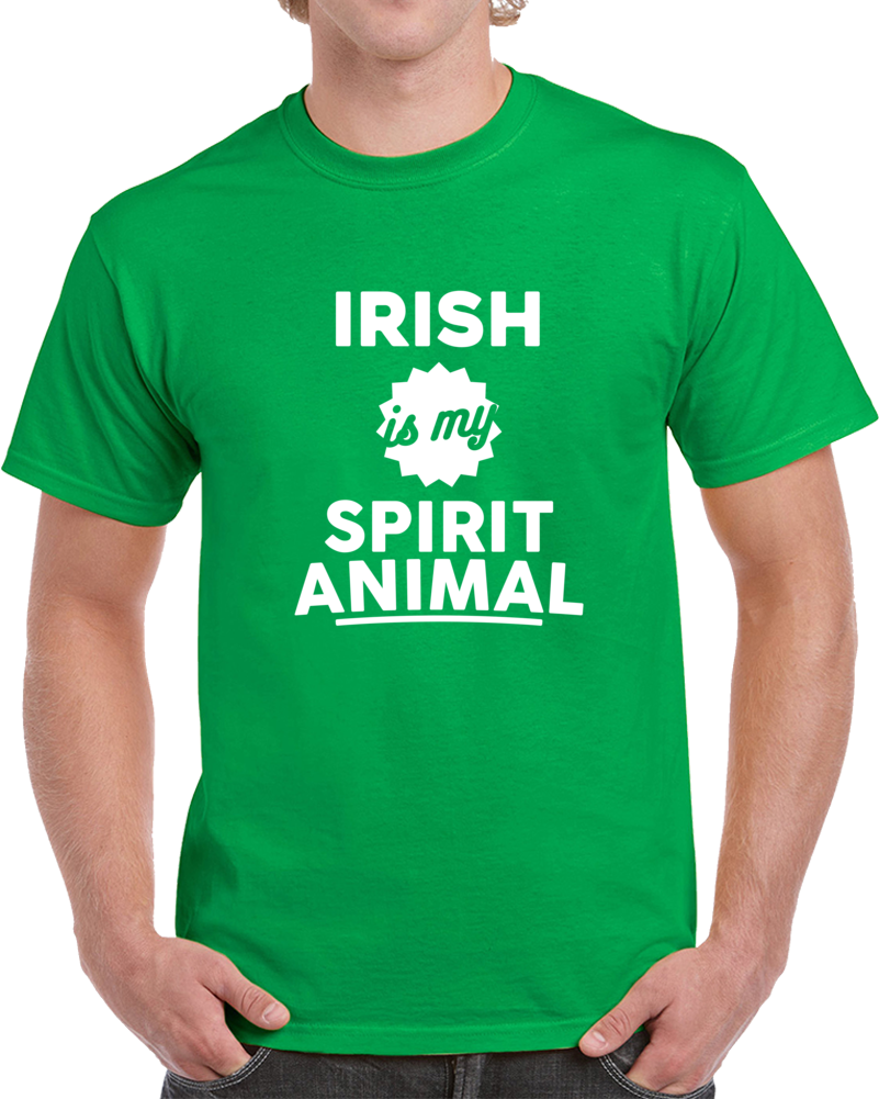 Irish Is My Spirit Animal St. Patriks Day Drinking T Shirt