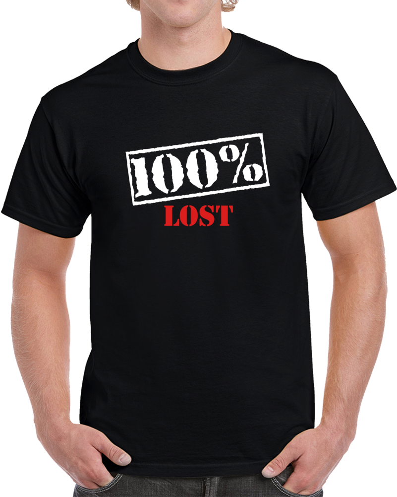 100% Lost Funny Offensive Joker T Shirt