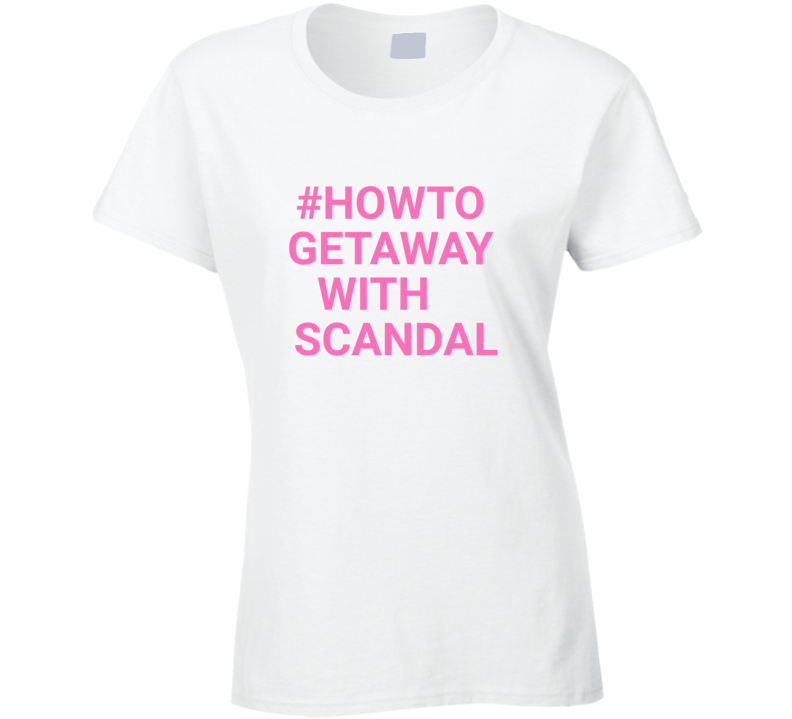 #howtogetawaywithscandal Tv Show Twitter T Shirt