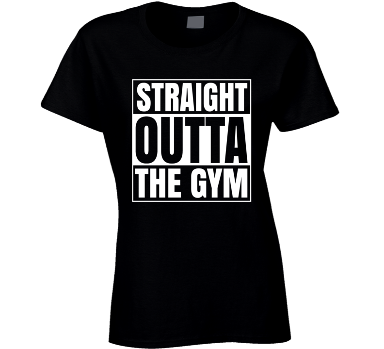 Straight Outta The Gym Womens Workout Gym Compton Style T Shirt