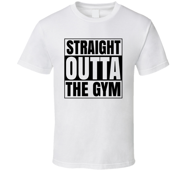 Straight Outta The Gym Workout Mens Fitness T Shirt