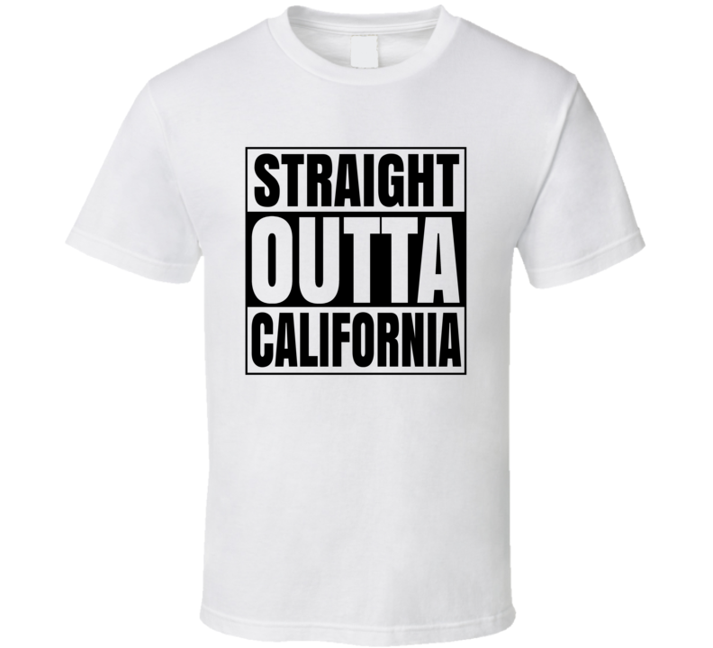 Straight Outta California West Cost Hip Hop T Shirt