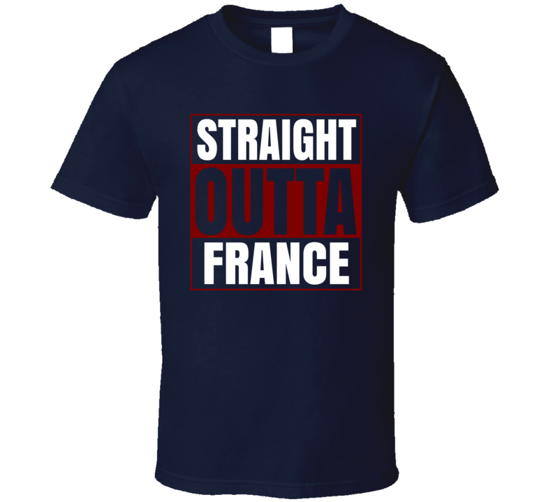 Straight Outta France Soccer Football Fan World Cup Parody T Shirt