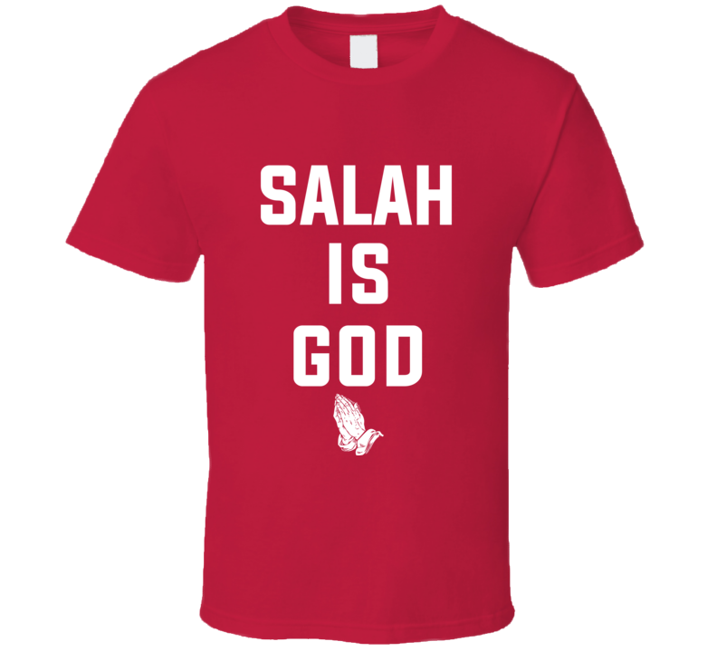 Mohammed Salah Is God Liverpool Soccer Praying Hands T Shirt