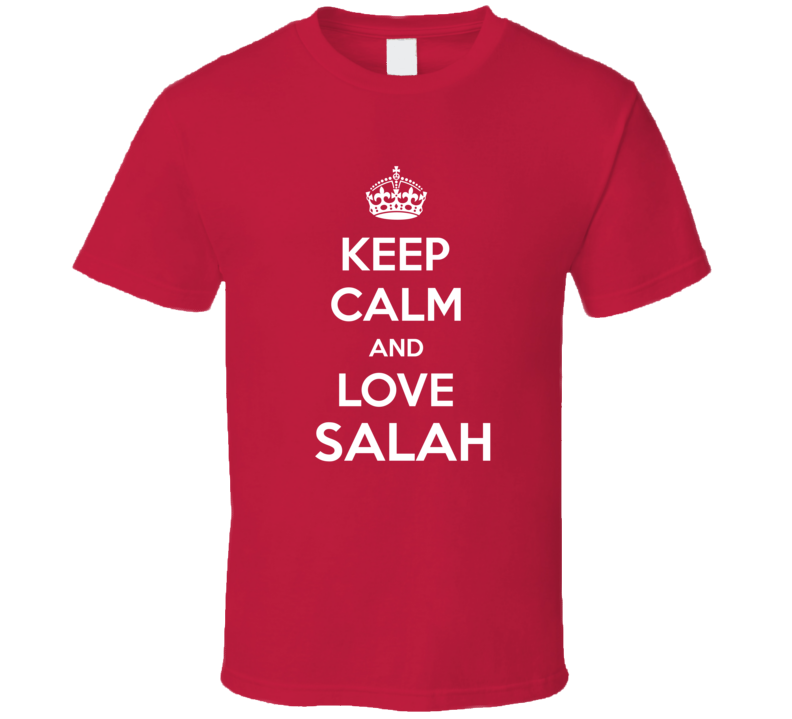 Keep Calm And Love Salah Liverpool Soccer Fan Supporter T Shirt