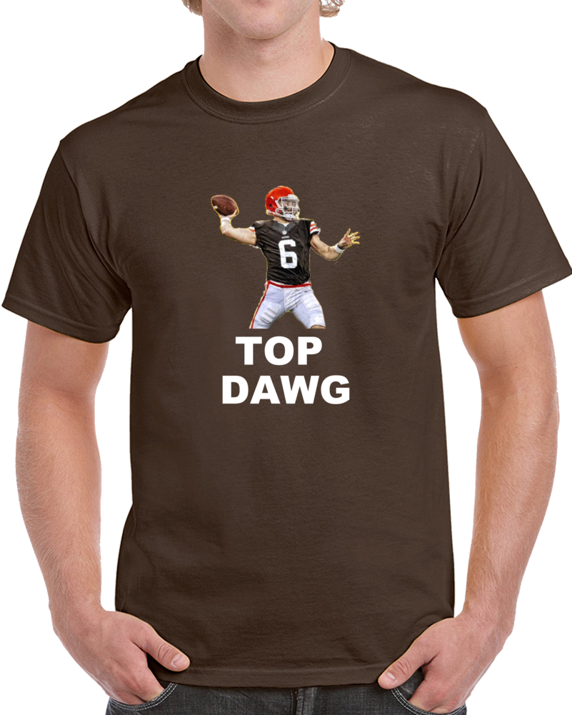 Baker Mayfield Cleveland 1st Draft Pick Quarterback Oklahoma Heisman  Top Dawg T Shirt