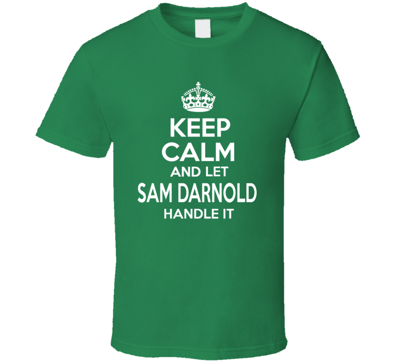 Let Sam Darnold Handle It Qb New York Keep Calm Style Football T Shirt