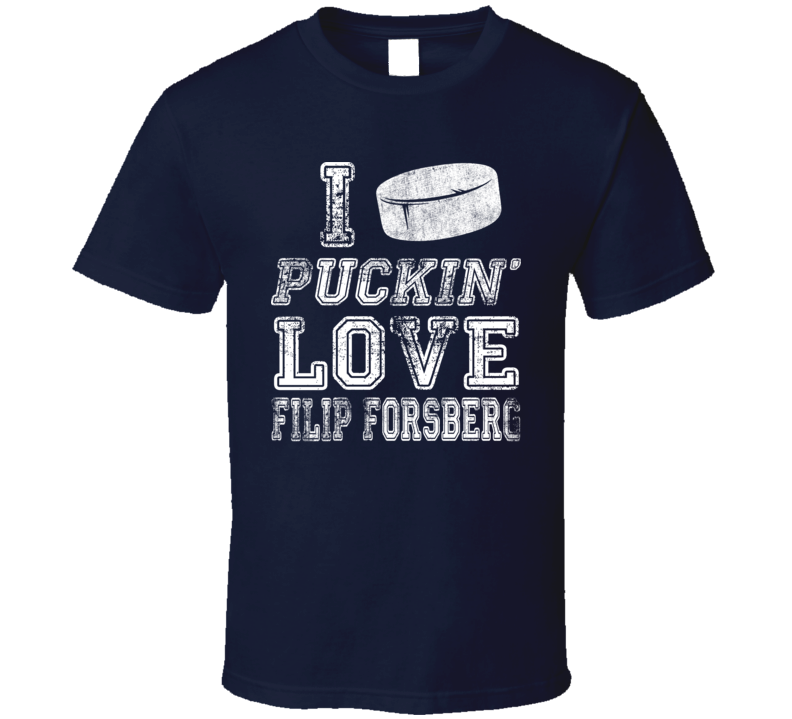 I Puckn Love Filip Forsberg Nashville Hockey T Shirt