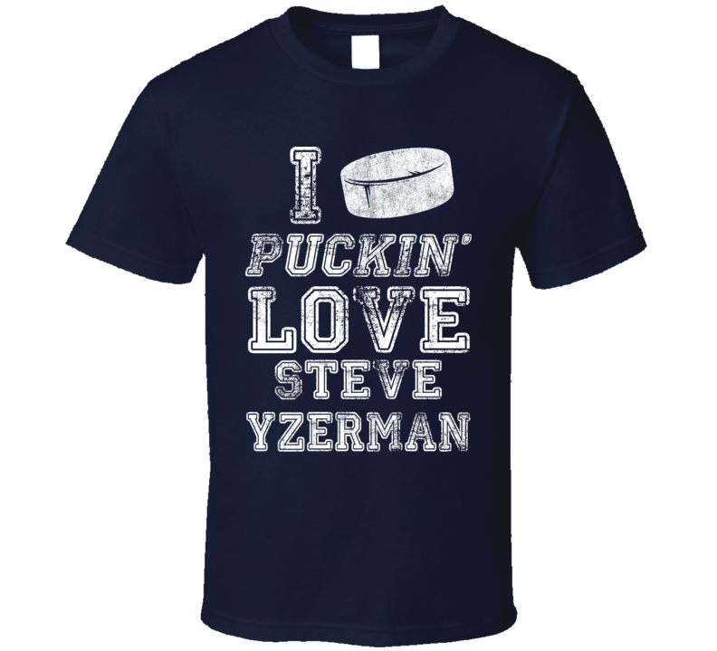 I Puckn Love Steve Yzerman Tampa Bay Manager Hockey Player T Shirt 