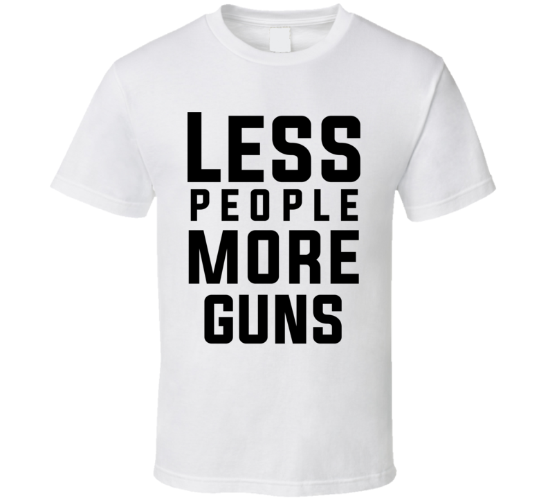 Less People More Guns Nra Rifle Supporter T Shirt