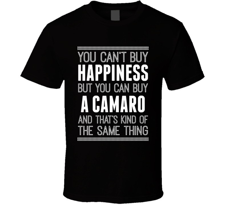 Car Enthusiast Camaro Happiness Funny Car Guy T Shirt