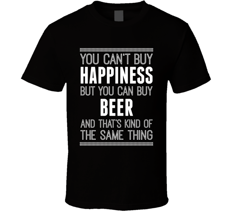 Mens Beer T Shirt Funny Food And Drink Hapiness T Shirt