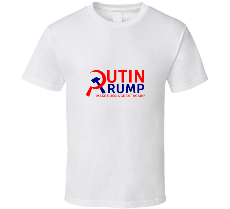 Putin Trump Presidential Campaign Make Russia Great Again T S Hirt T Shirt