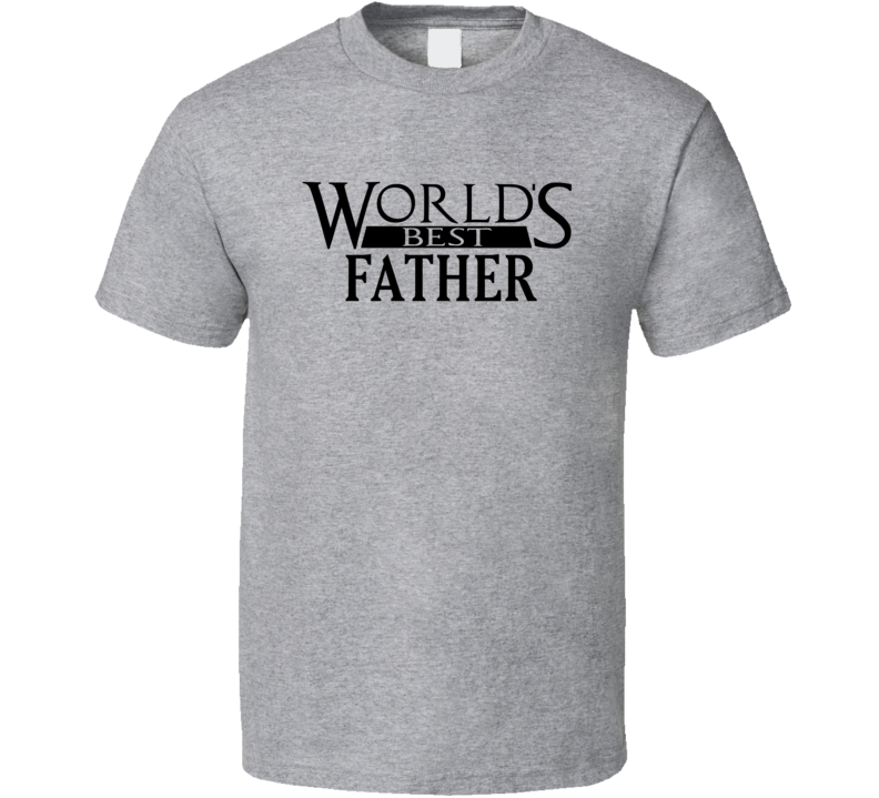Worlds Best Father Fathers Day Daddy Gift T Shirt
