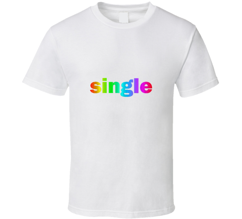 Single Gay Pride Status Bisexual T Shirt