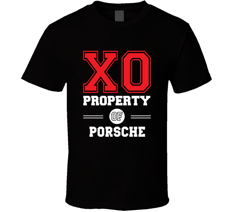 Property Of Porsche Geman Car Guy Enthusiast T Shirt