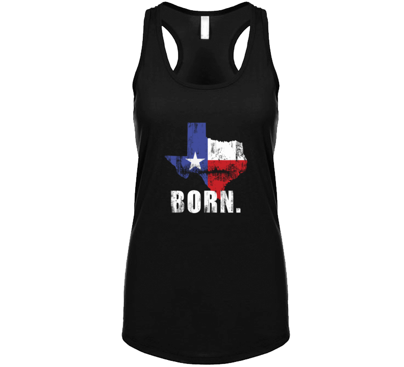 Ladies Texas Born Distressed Cool Womens Retro Vintage Racer Back Tank Top