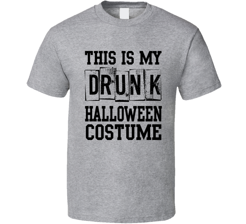 Drunk Halloween Funny Costume T Shirt