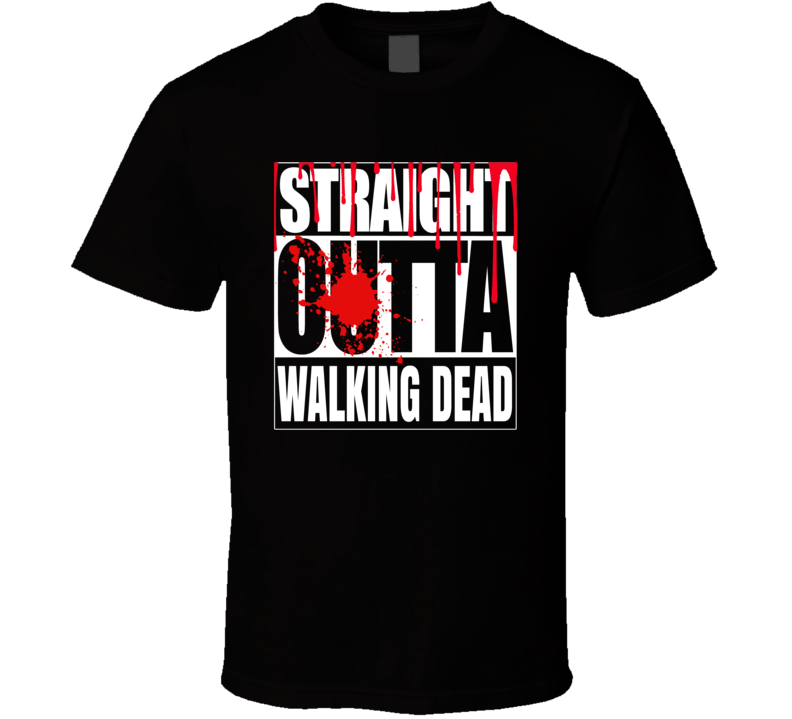 Straight Outta Walking Dead Tv Series Funny Zombie T Shirt