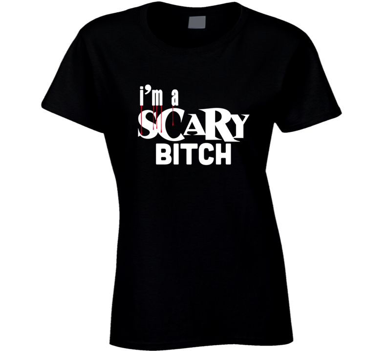 Im A Scary Bitch Funny Ladies Womens Halloween T Shirt
