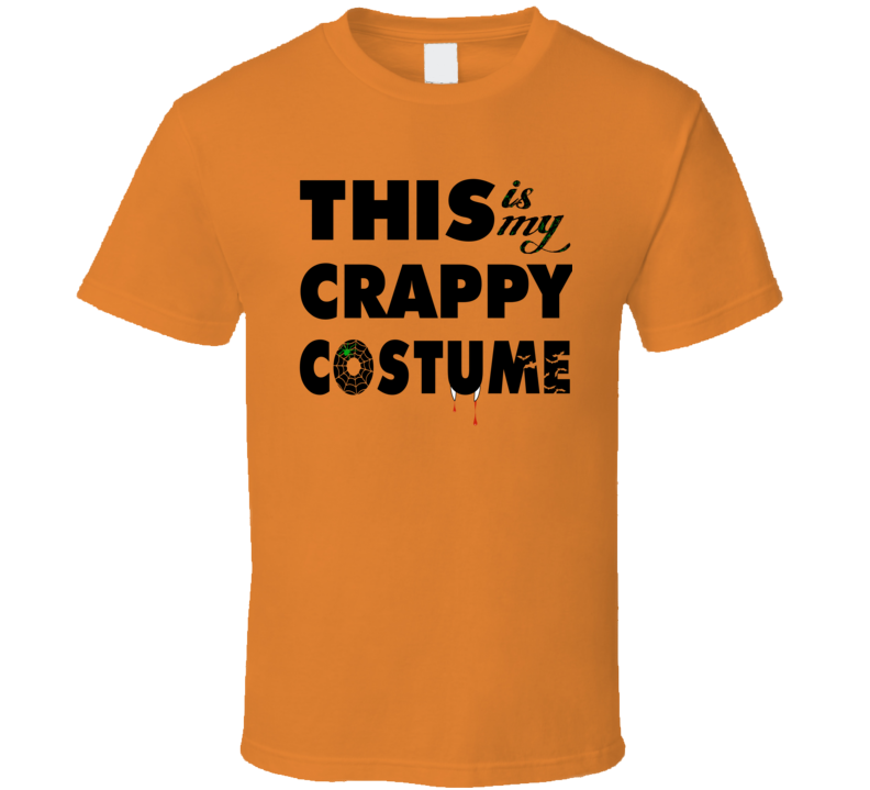 This Is My Crappy Halloween Costume T Shirt