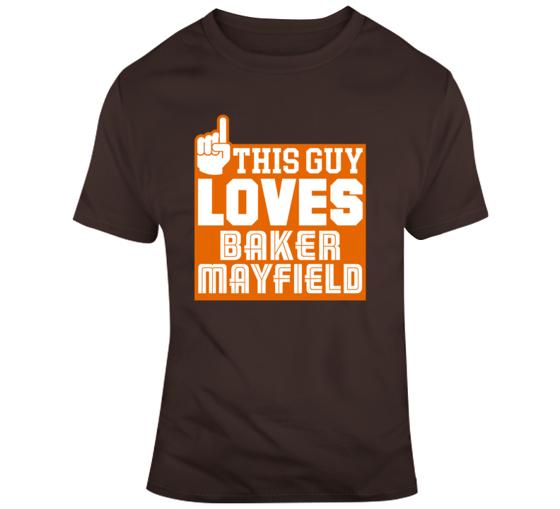 This Guy Loves Baker Mayfield Cleveland Football T Shirt