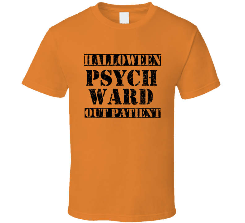 Halloween Psych Ward Out Patient Costume T Shirt