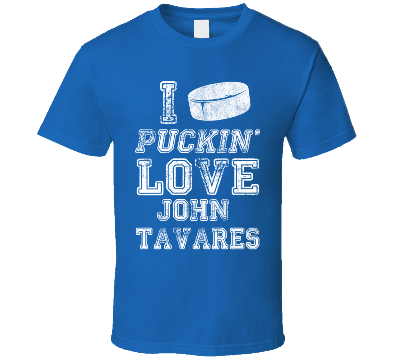 I Puckn Love John Tavares Toronto Hockey T Shirt