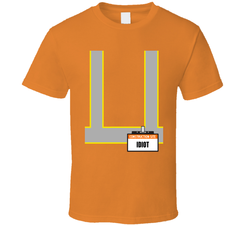 Construction Site Idiot Funny Halloween Costume T Shirt