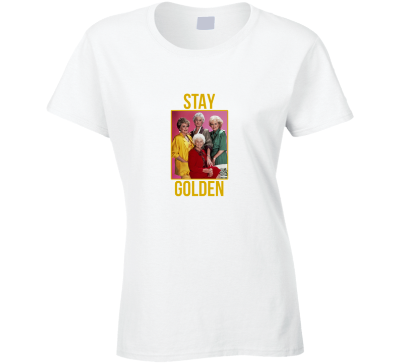 Golden Girls Stay Golden Classic Retro Tv Show 80's T Shirt