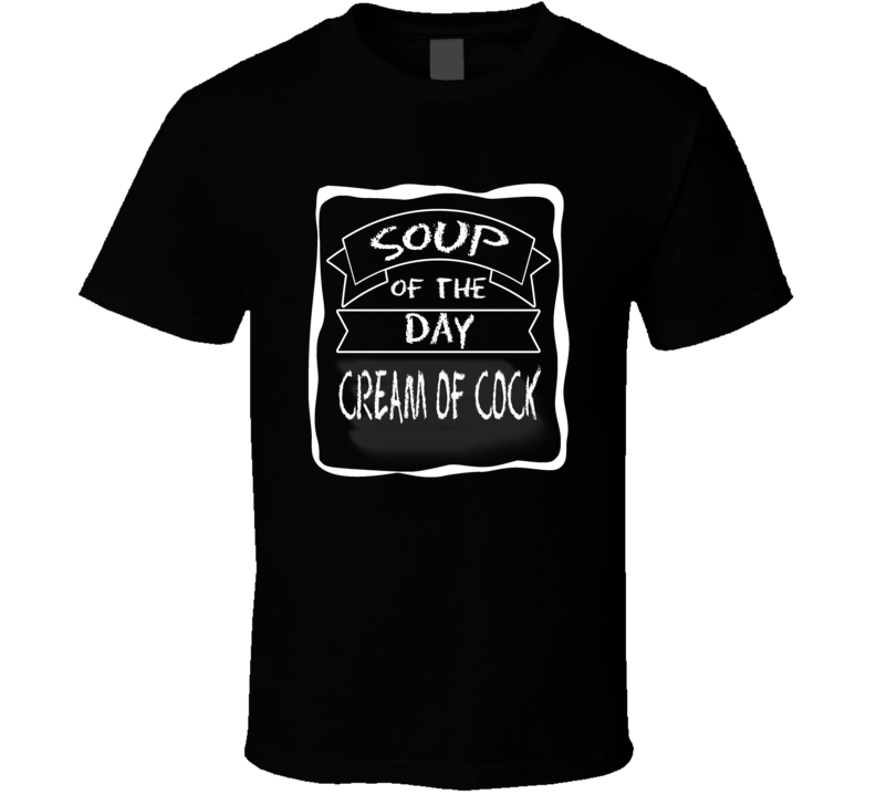 Funny Adult Cream Of Cock Funny Offensive T Shirt