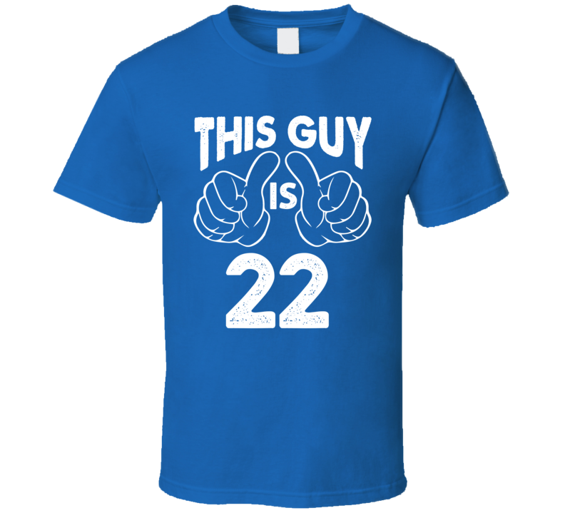 This Guy Is 22 Birthday Funny Humor T Shirt