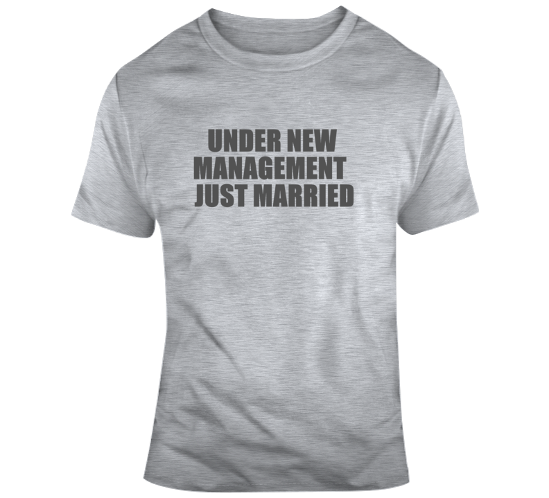 Under New Management Just Married Husband Wedding Funny T Shirt