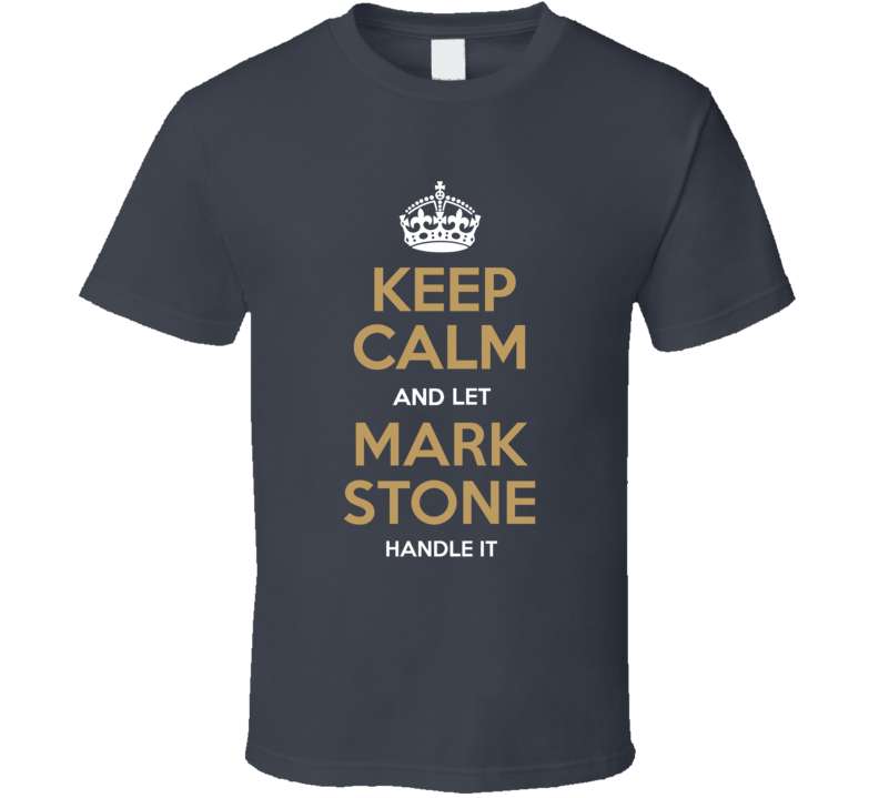 Keep Calm Let Mark Stone Handle It Las Vegas Hockey Fan T Shirt