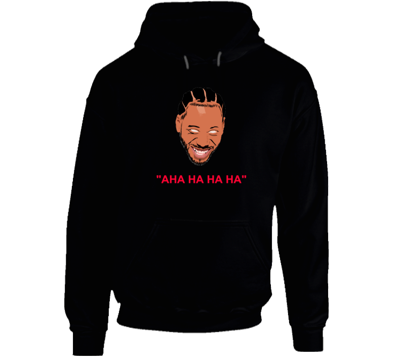 Kawhi Laugh Aha Ha Ha Ah Toronto Basketball Funny Hoodie