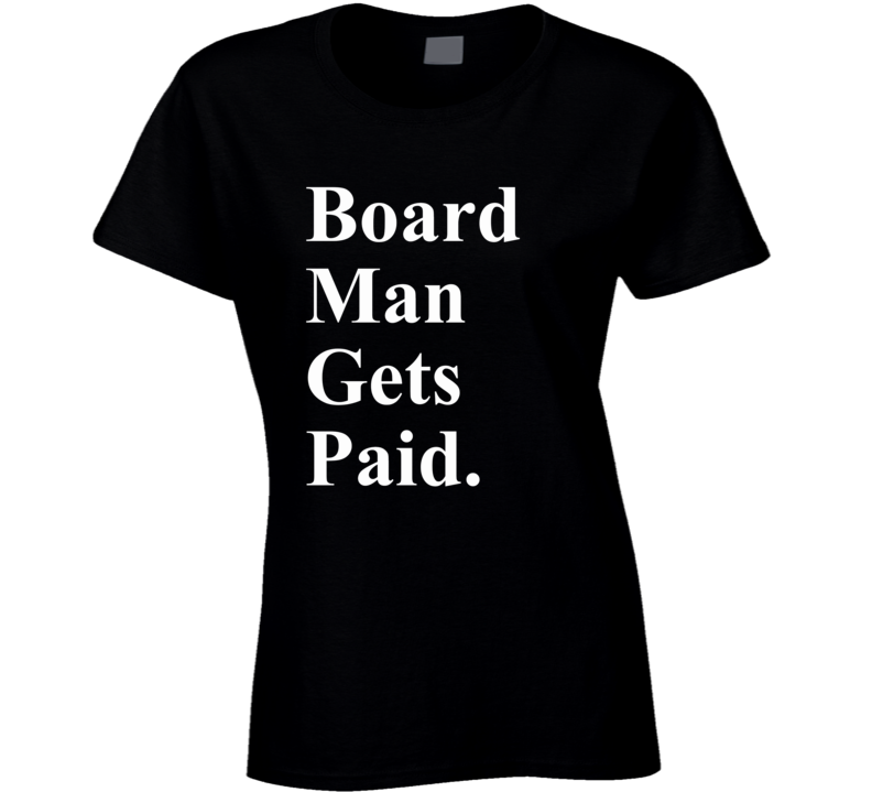 Board Man Gets Paid Kawhi Toronto Basketball T Shirt