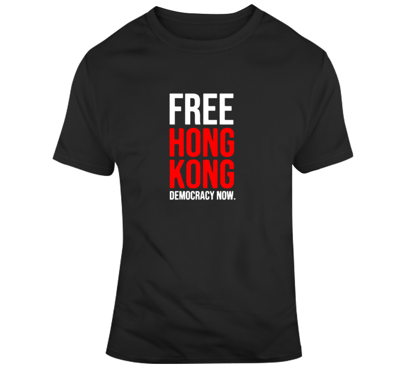 Free Hong Kong Democracy Now Political Protest V2 T Shirt